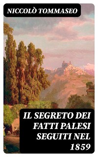 Cover Il segreto dei fatti palesi seguiti nel 1859