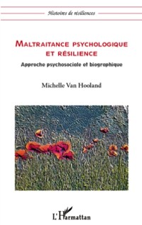 Cover Maltraitance psychologique et resilience - approche psychoso