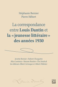 Cover La correspondance entre Louis Dantin et la  jeunesse litteraire  des annees 1930