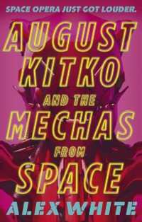 Cover August Kitko and the Mechas from Space