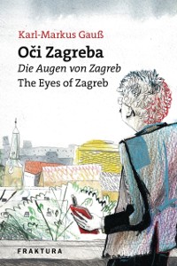 Cover Oči Zagreba - Die Augen von Zagreb - The Eyes of Zagreb