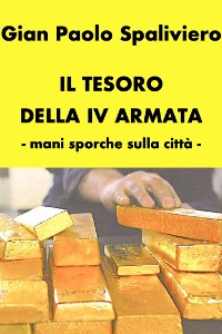 Cover Il Tesoro della IV Armata - mani sporche sulla città