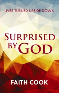 Cover Surprised by God : Lives Turned Upside Down