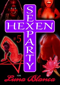 Cover Hexen Sexparty 5: Schwarzmagie und Schwesternblut