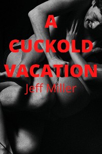 Cover A Cuckold Vacation