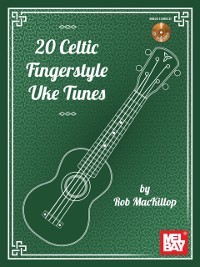 Cover 20 Celtic Fingerstyle Uke Tunes