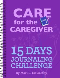 Cover Care for the Caregiver 15 Day Journaling Challenge