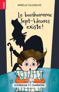 Cover Le bonhomme Sept-Heures existe !
