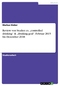 Cover Review von Studien zu „controlled drinking“ & „drinking goal“. Februar 2015 bis Dezember 2018