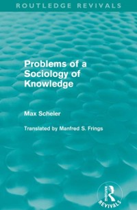 Cover Problems of a Sociology of Knowledge (Routledge Revivals)