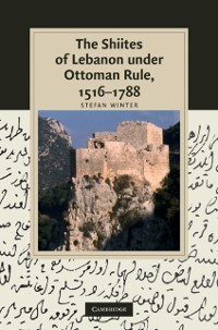 Cover Shiites of Lebanon under Ottoman Rule, 1516-1788