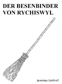 Cover Der Besenbinder von Rychiswyl