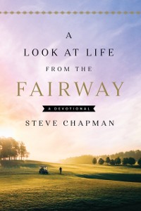 Cover Look at Life from the Fairway