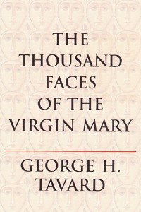 Cover The Thousand Faces of the Virgin Mary