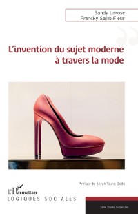 Cover L'invention du sujet moderne a travers la mode