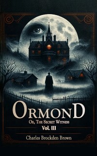 Cover Ormond Or, The Secret Witness Vol. III