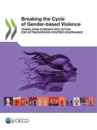 Cover Breaking the Cycle of Gender-based Violence Translating Evidence into Action for Victim/Survivor-centred Governance