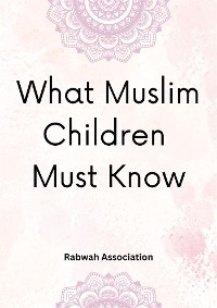 Cover What Muslim Children Must Know