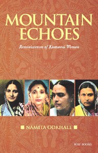 Cover Mountain Echoes: Reminiscences of Kumaoni Women