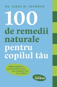 Cover 100 de remedii naturale pentru copilul tău