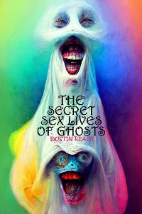 Cover The Secret Sex Lives of Ghosts