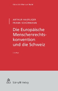 Cover Die Europäische Menschenrechtskonvention und die Schweiz