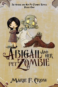 Cover Abigail and her Pet Zombie