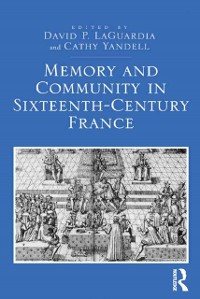Cover Memory and Community in Sixteenth-Century France