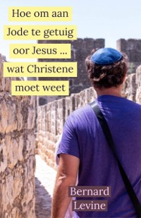 Cover Hoe om aan Jode te getuig oor Jesus ... wat Christene moet weet