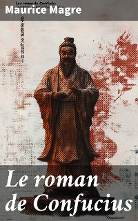 Cover Le roman de Confucius