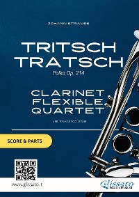 Cover Tritsch Tratsch - Clarinet flexible Quartet score & parts