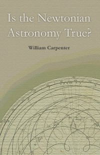 Cover Is the Newtonian Astronomy True?