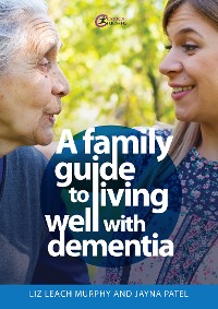 Cover A Family Guide to Living Well with Dementia