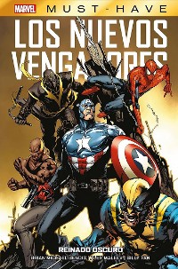 Cover Marvel Must Have Los Nuevos Vengadores 10. Reinado oscuro