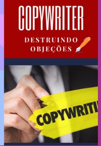 Cover Copywrinting: Destruindo Objeções