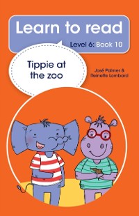 Cover Learn to read (Level 6 Book 10): Tippie at the zoo