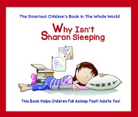 Cover Why Isn't Sharon Sleeping?  Help Your Child Fall Fast Asleep