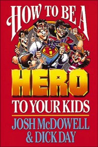 Cover How to be a Hero to Your Kids