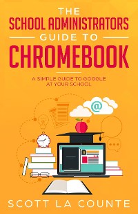Cover The School Administrators Guide to Chromebook