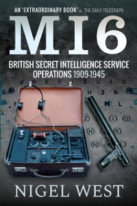 Cover MI6: British Secret Intelligence Service Operations, 1909-1945