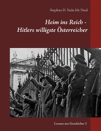 Cover Heim ins Reich - Hitlers willigste Österreicher