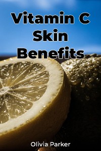 Cover Vitamin C Skin Benefits