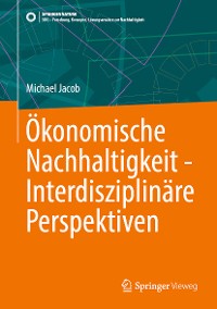 Cover Ökonomische Nachhaltigkeit - Interdisziplinäre Perspektiven