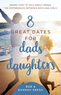 Cover 8 Great Dates for Dads and Daughters