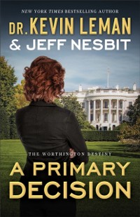 Cover Primary Decision (The Worthington Destiny Book #3)