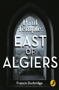 Cover Paul Temple: East of Algiers