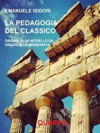 Cover La pedagogia del classico. Origine di un modello da Orazio alla modernità