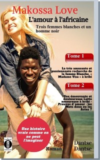 Cover Makossa Love-Recueil (Tome 1&2): La recherche de Madame Visa & La douloureuse lutte amoureuse