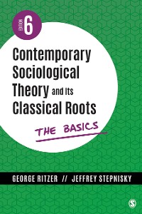 Cover Contemporary Sociological Theory and Its Classical Roots