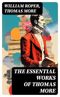 Cover The Essential Works of  Thomas More